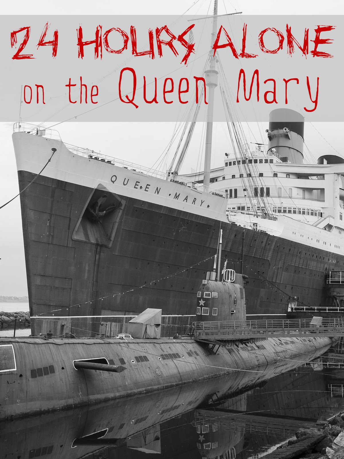 24 Hours alone on the Queen Mary