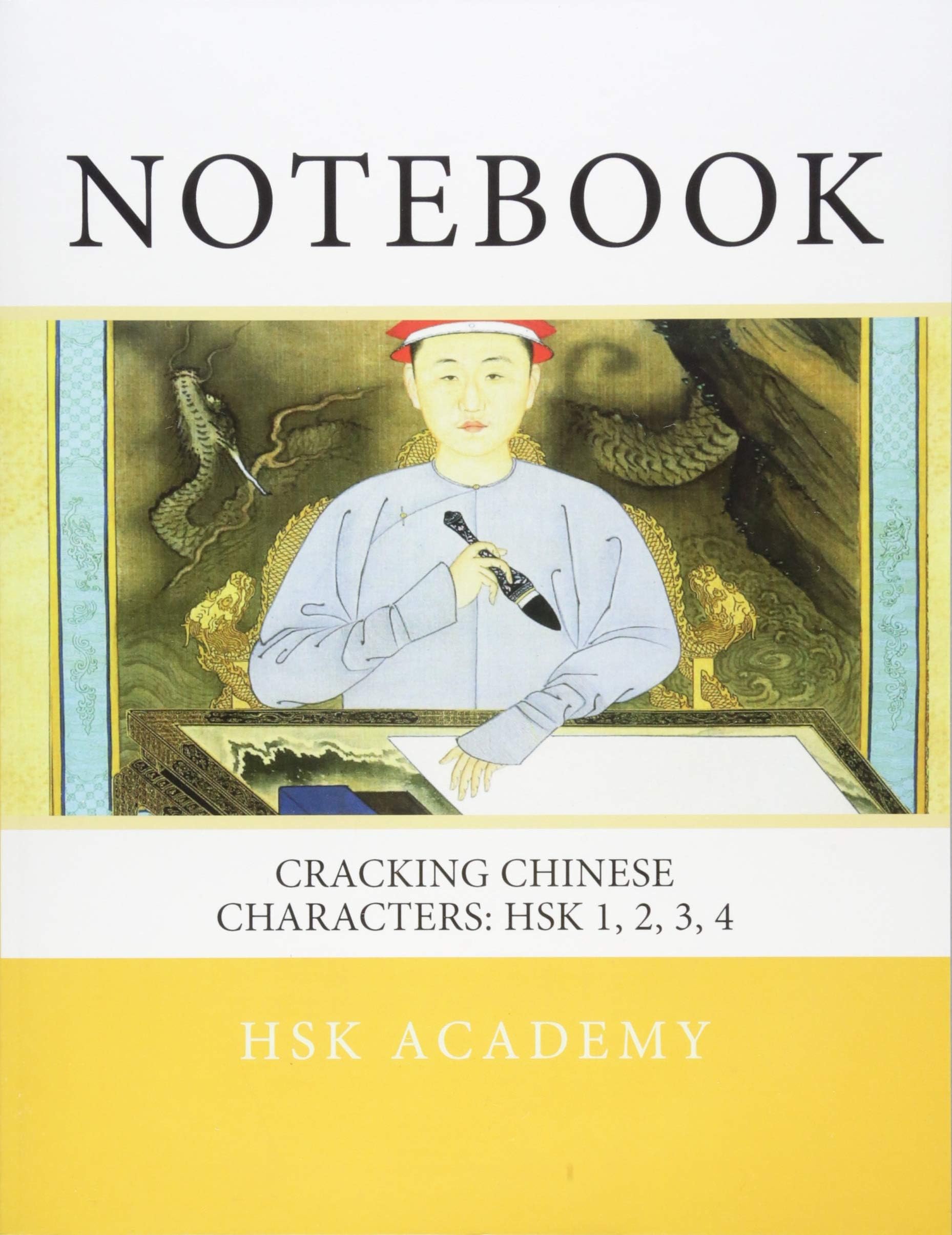 Cracking Chinese Characters Notebook: Cracking Chinese Characters: HSK 1, 2, 3, 4
