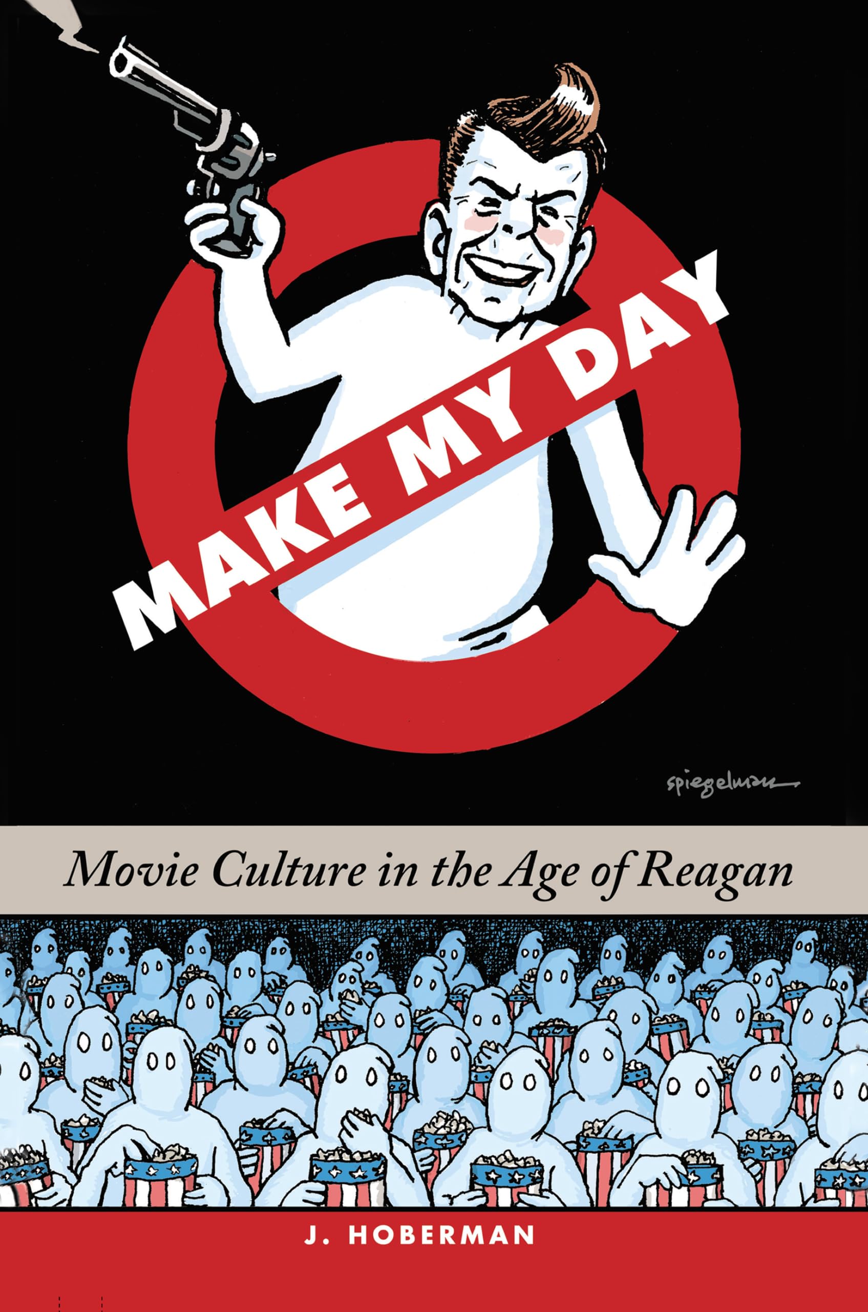 Make My Day: Movie Culture in the Age of Reagan Hardcover – July 2, 2019