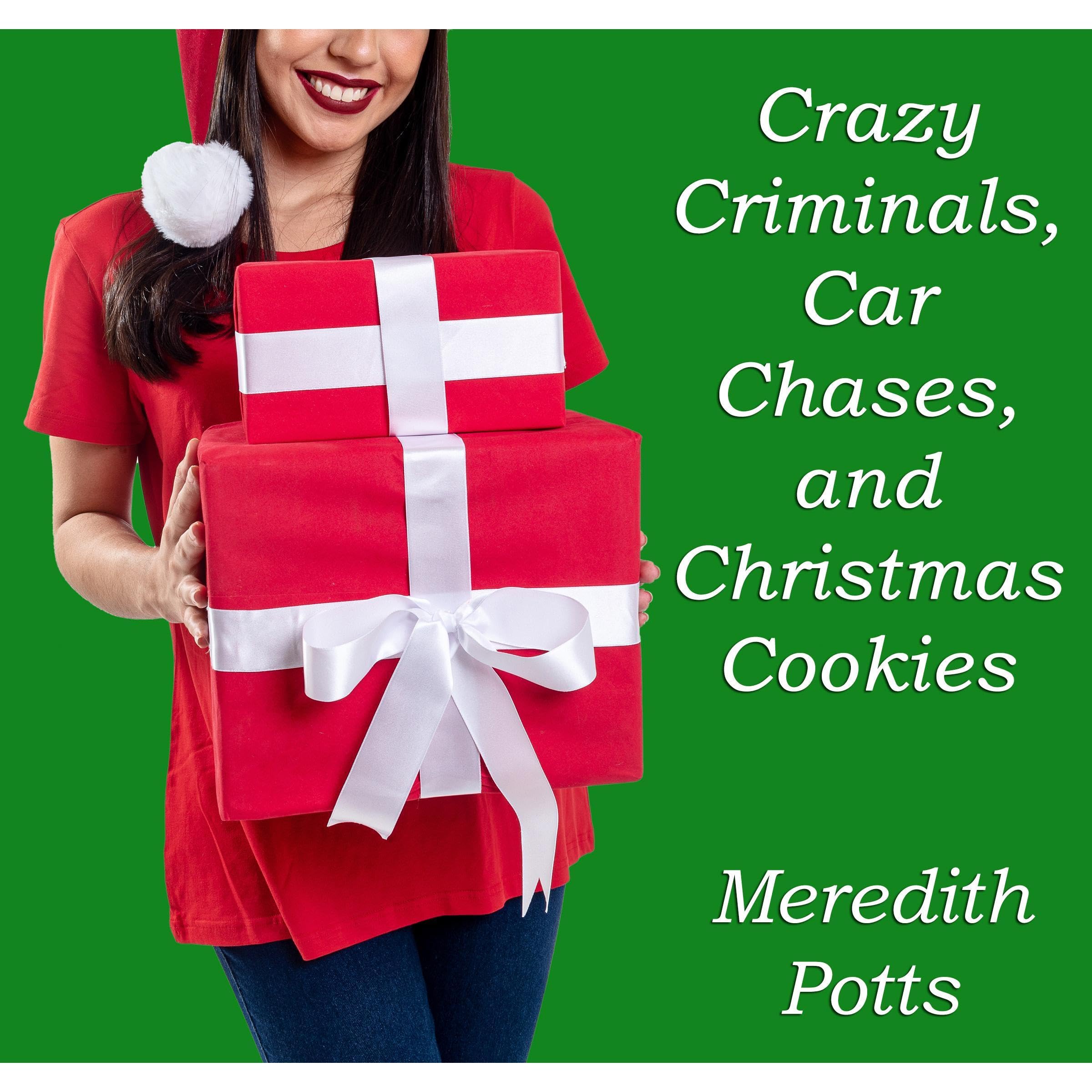 Crazy Criminals, Car Chases, and Christmas Cookies