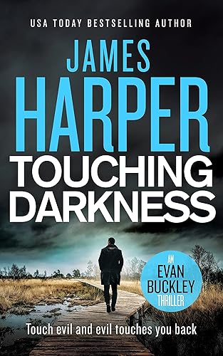 Touching Darkness An Evan Buckley Crime Thriller (Evan Buckley Thrillers Book 10)