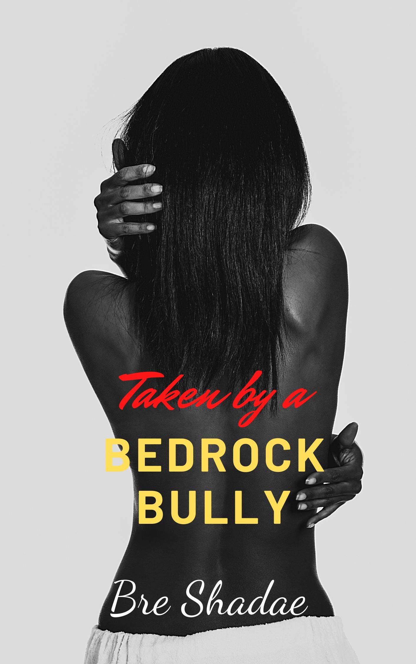 Taken By A Bedrock Bully: A Standalone Novella