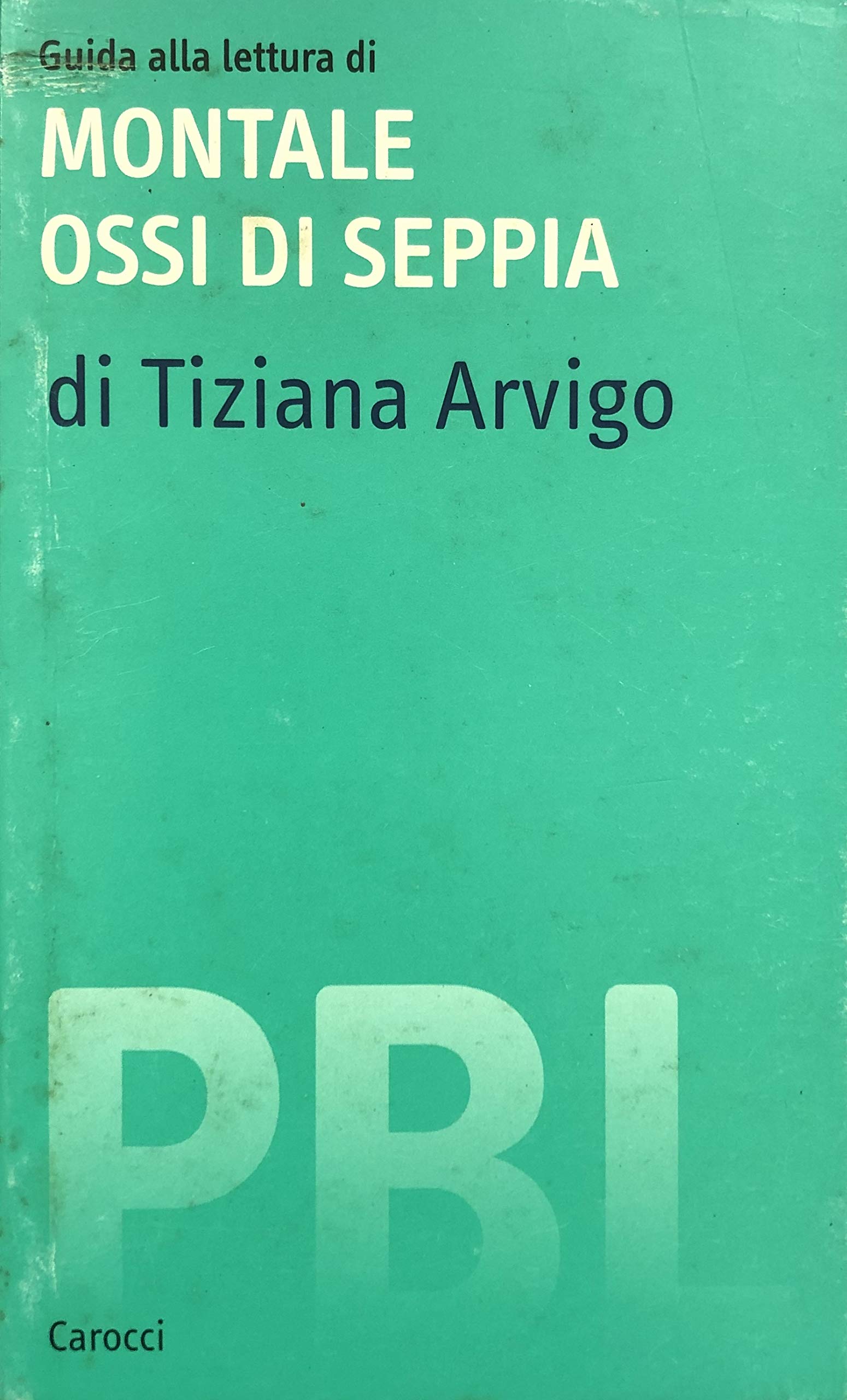 Guida Alla Letteratura Di Montale: Ossi Di Seppia - 4