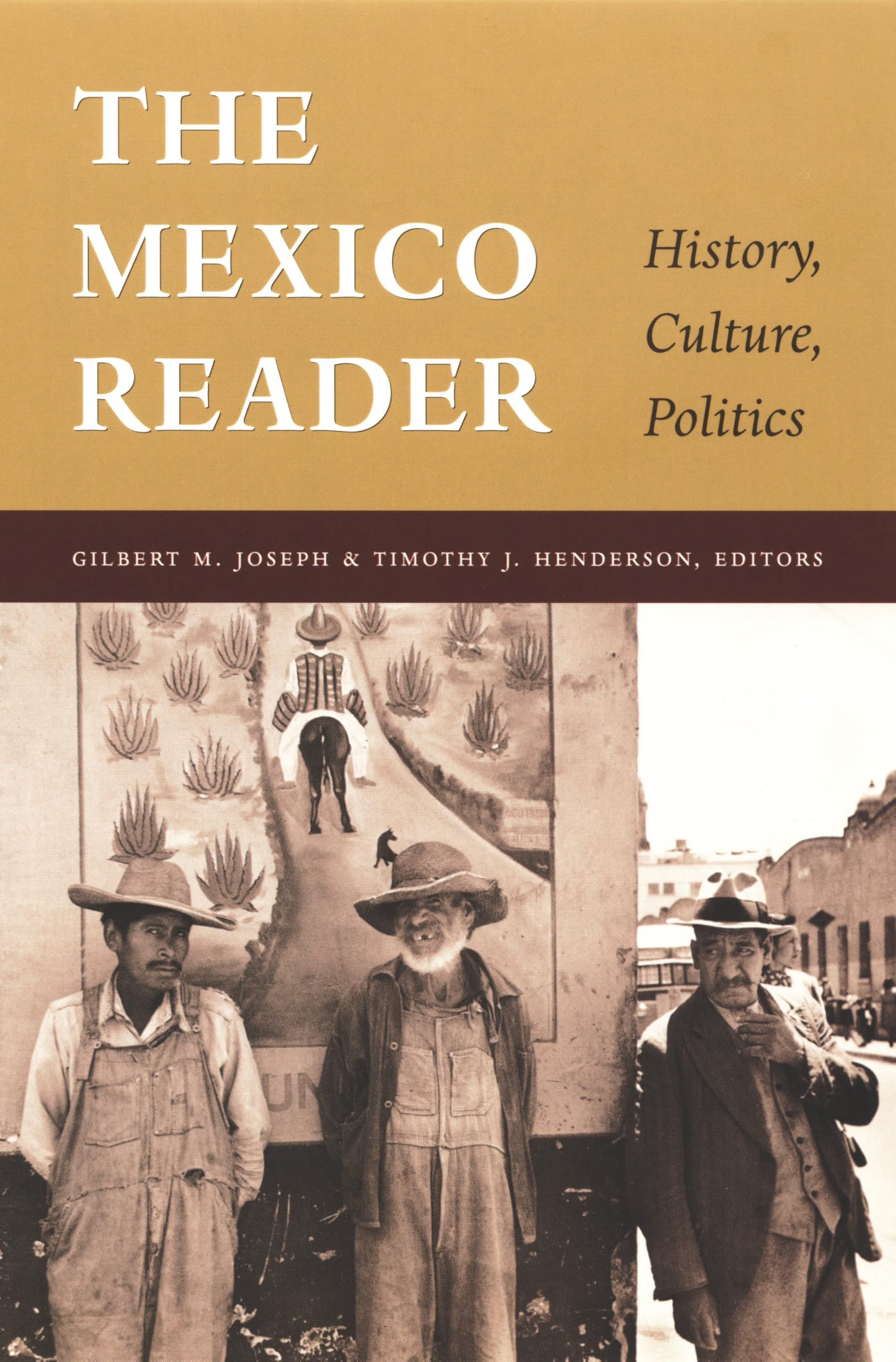 The Mexico Reader: History, Culture, Politics (The Latin America Readers)