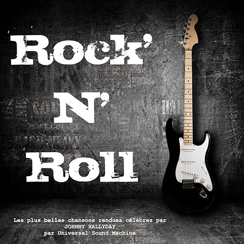 Rock'n'Roll (Les plus belles chansons rendues célèbres par Johnny Hallyday) von Universal Sound