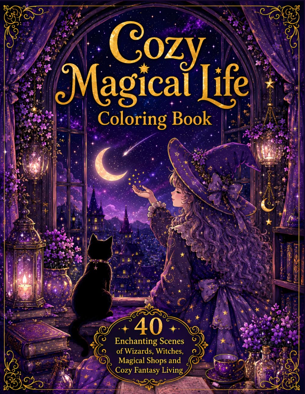 Cozy Magical Life Coloring Book: Scenes of Wizards, Witches, Magical Shops and Cozy Fantasy Living