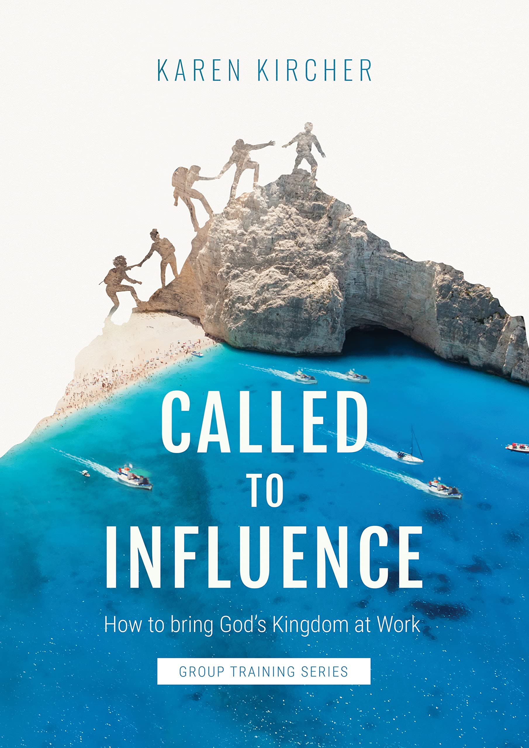 Called To Influence Group Training Series: How to Bring God's Kingdom at Work