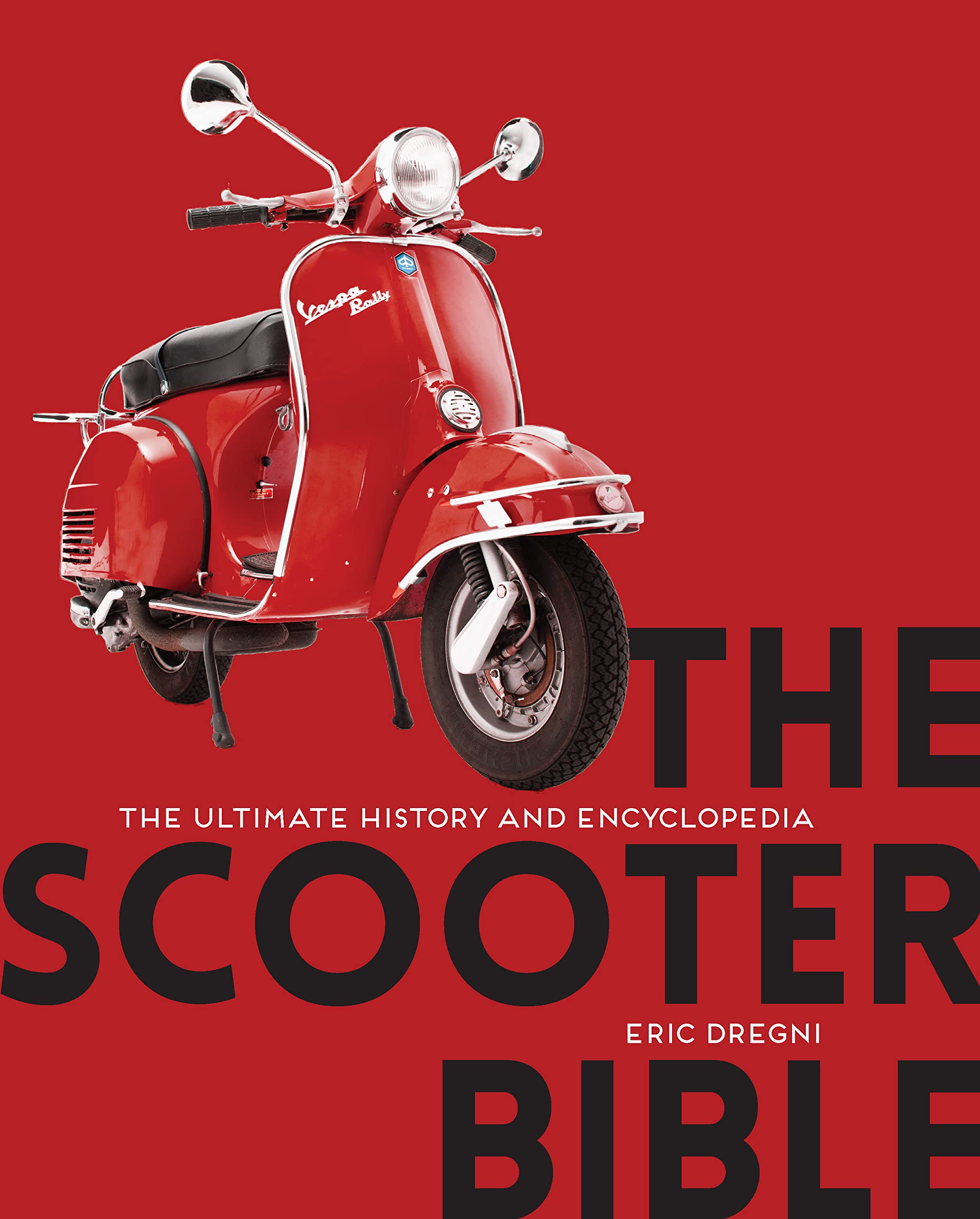 Motorbooks The Scooter Bible: The Ultimate History and Encyclopedia