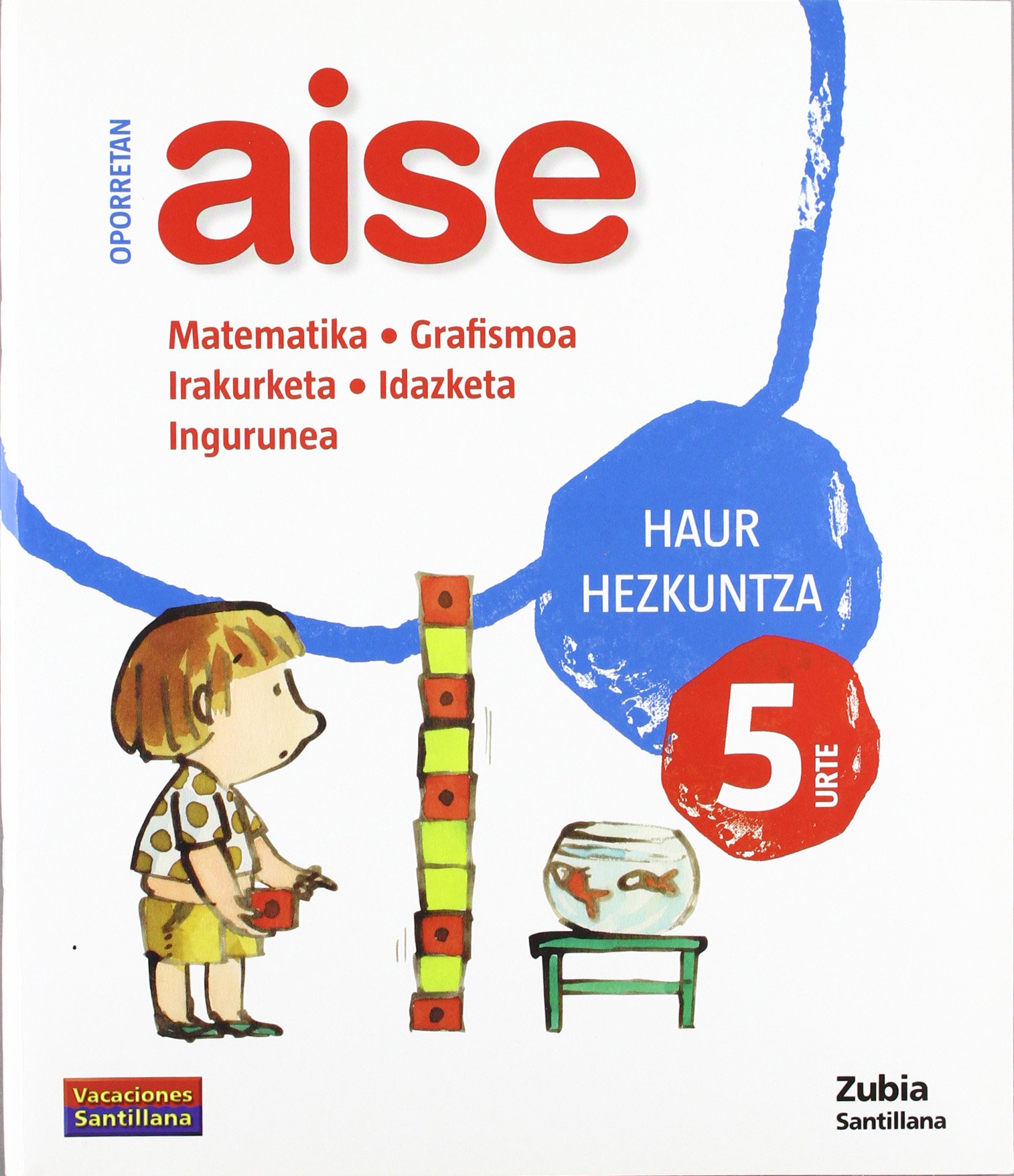 OPORRETAN AISE 5 HAUR VACACIONES SANTILLANA