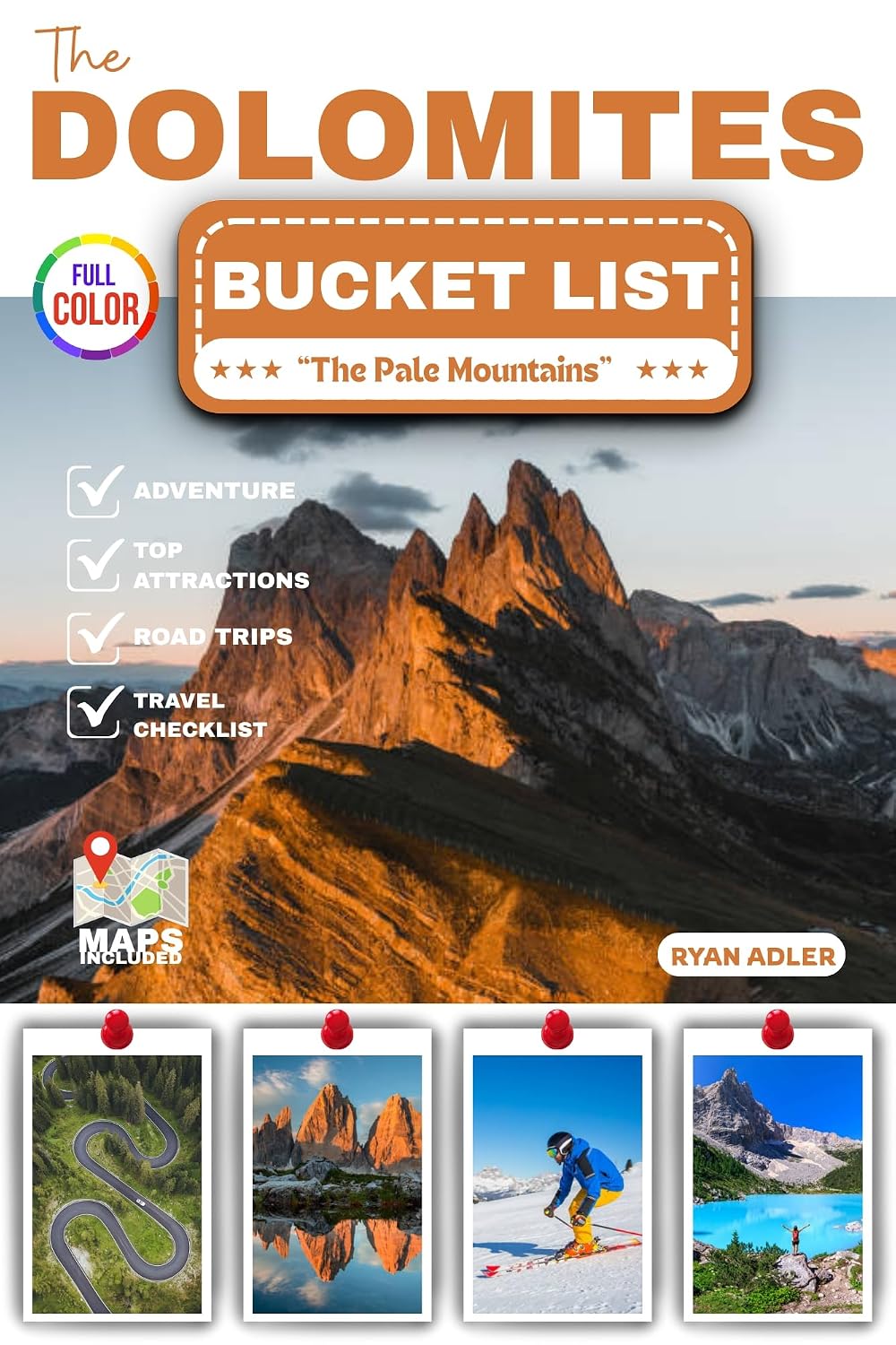THE DOLOMITES BUCKET LIST: The Complete Guide to The Pale Mountain’s Top Attractions, Hidden Gems, Iconic Landmarks, and Breathtaking Views with Full-Color Photos and Maps (EXPLOREZIA BUCKET SERIES)