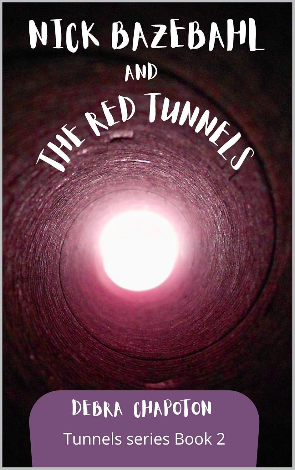 Nick Bazebahl and the Red Tunnels (The Tunnels Series Book