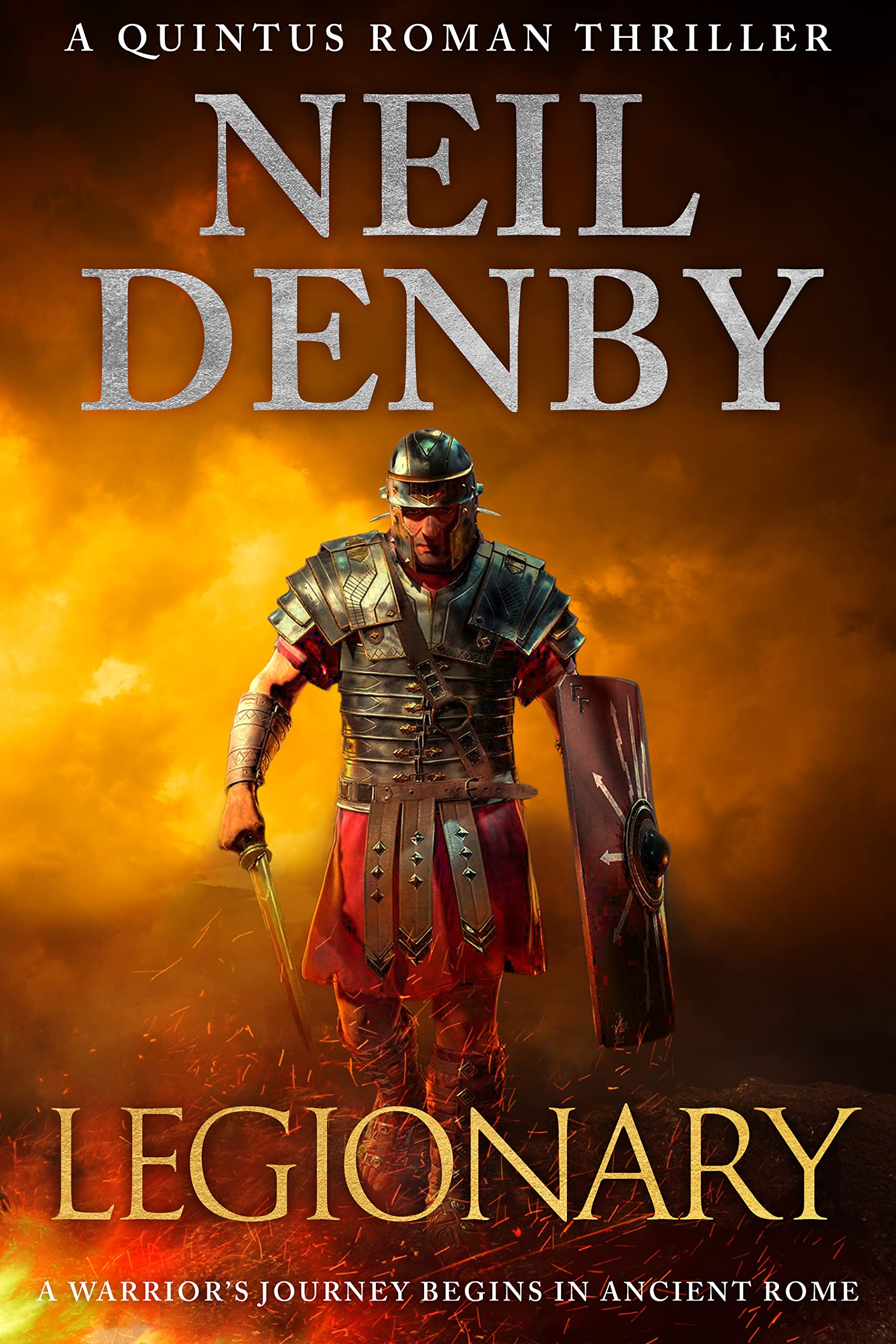 Legionary: A warrior's journey begins in Ancient Rome (Quintus Roman Thrillers Book 1)