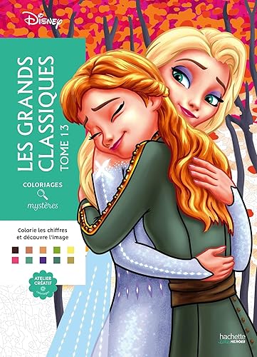 Coloriages mystères Disney - Grands classiques Tome 13: Colorie les chiffres et découvre l'image