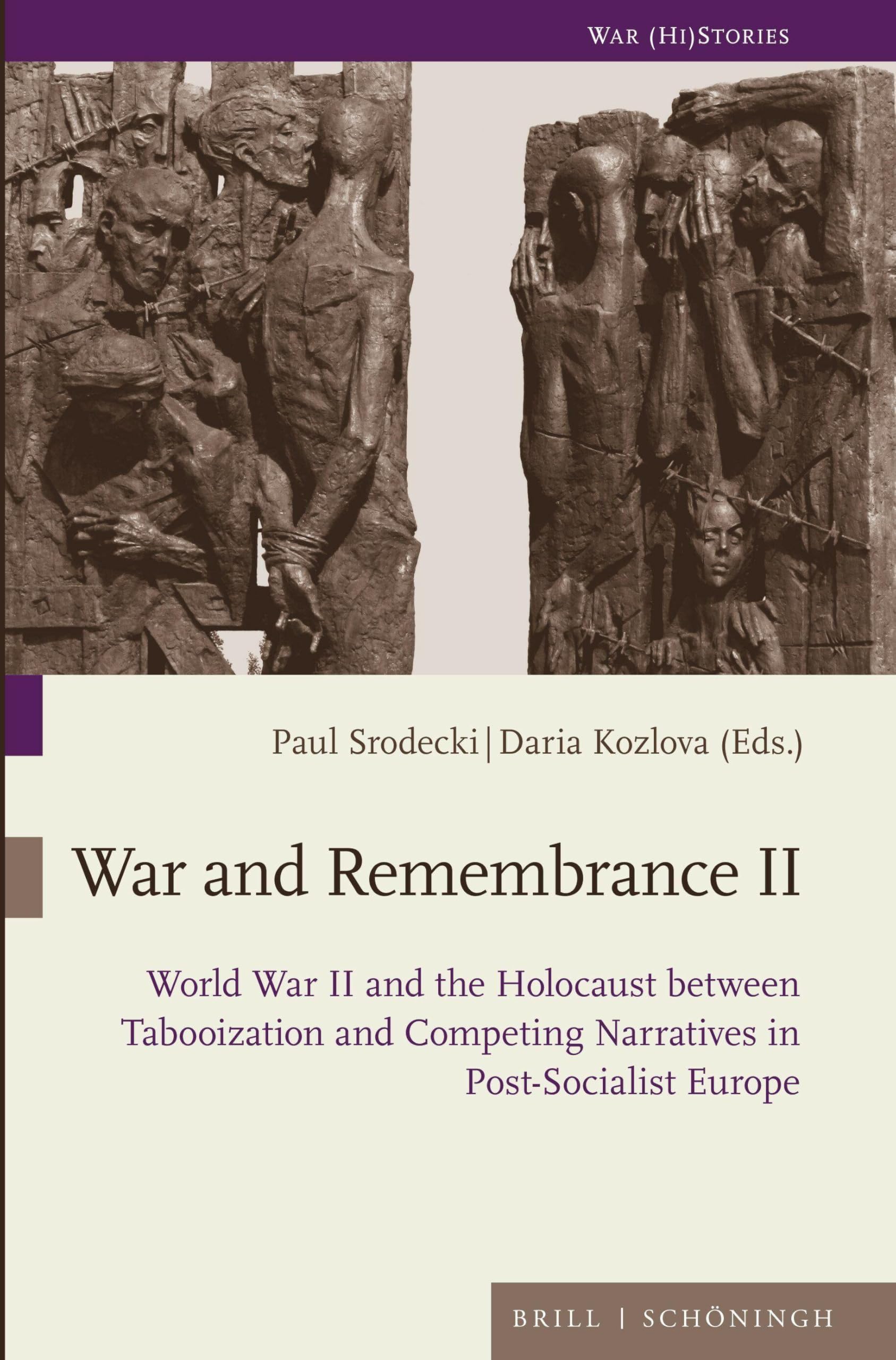 War and Remembrance II: World War II and the Holocaust Between Tabooization and Competing Narratives in Post-Socialist Europe (War (Hi) Stories, 15)