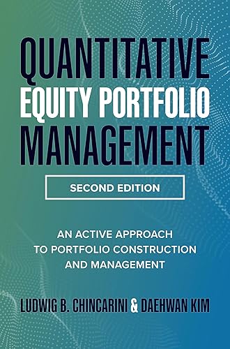 Quantitative Equity Portfolio Management, Second Edition: An Active Approach to Portfolio Construction and Management