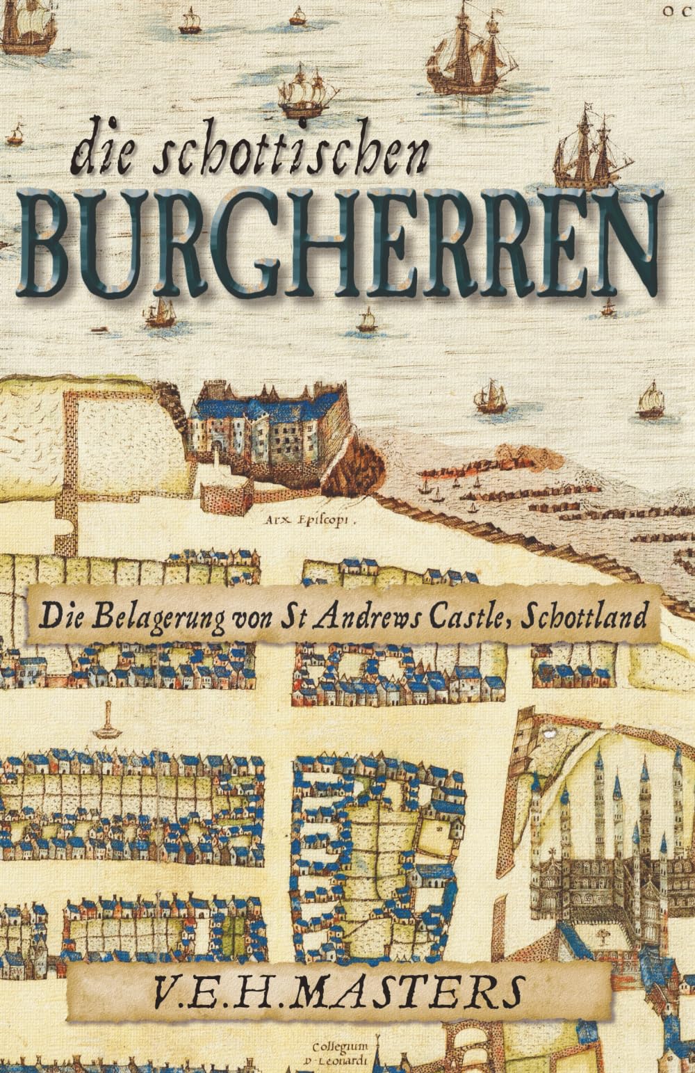 Die schottischen Burgherren: Historischer Roman über Macht, Glauben und Verrat im Schottland des 16. Jahrhunderts (The Seton Chronicles – Band 1)