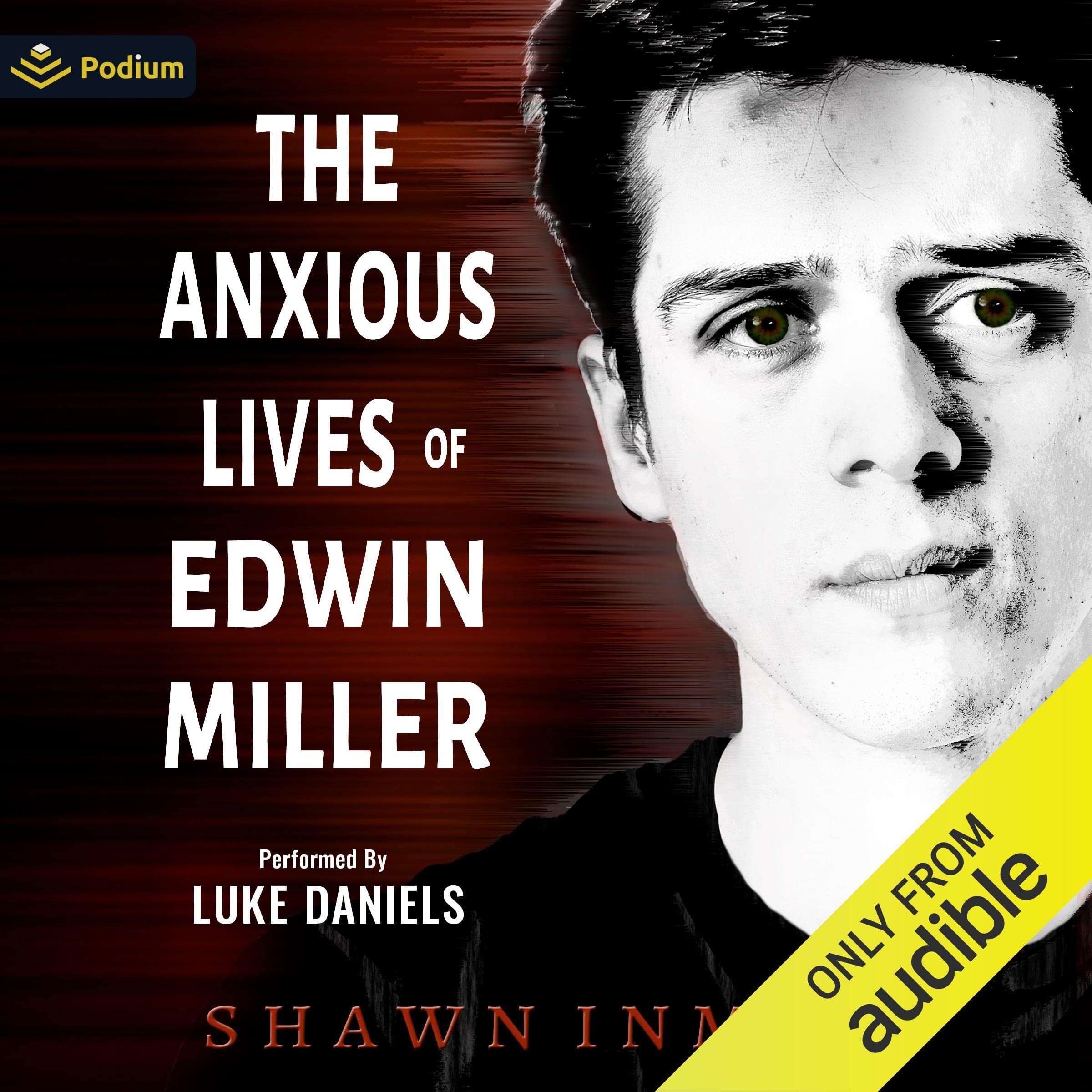 The Anxious Lives of Edwin Miller