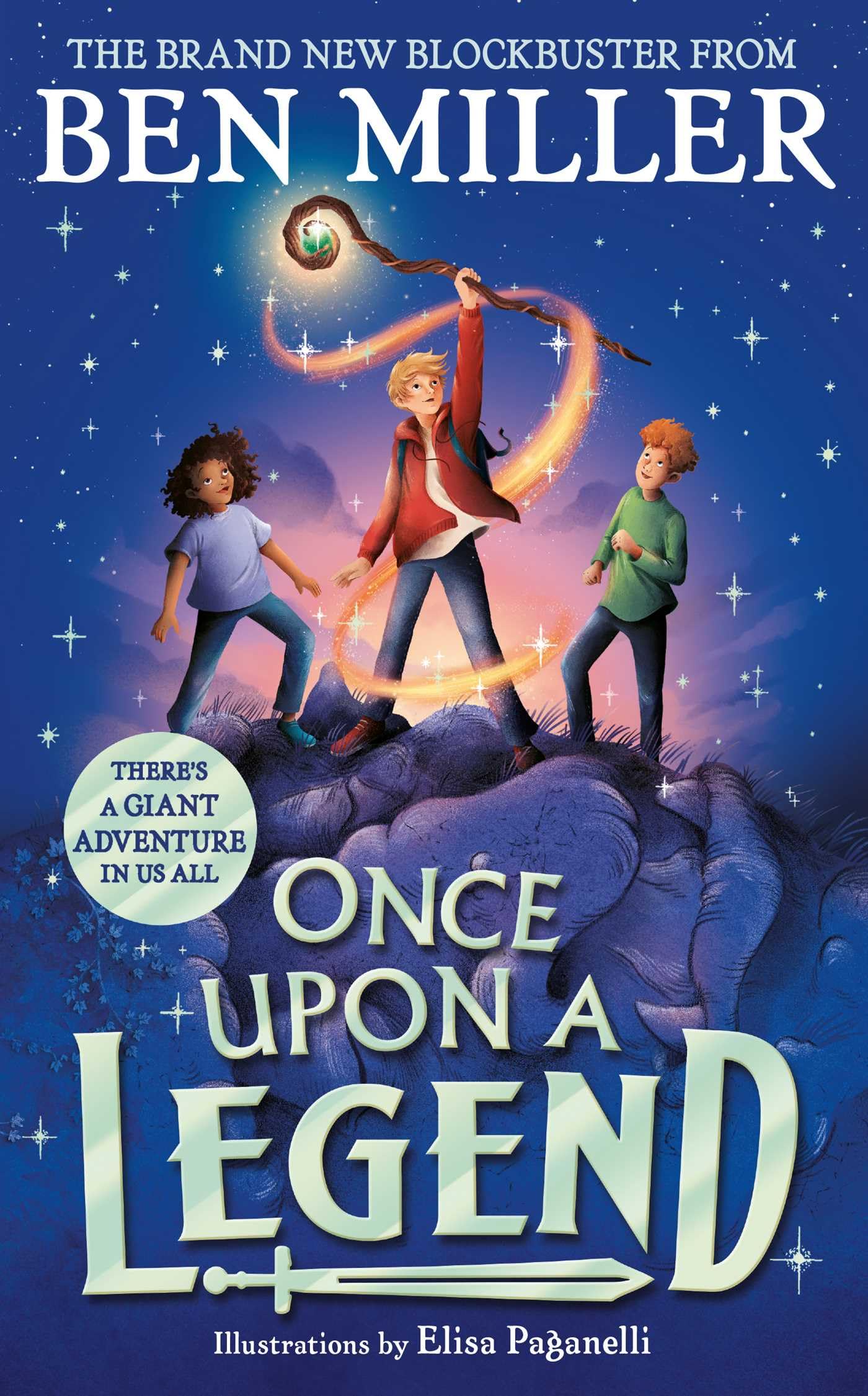 Once Upon a Legend: a brand new giant adventure from betseller Ben Miller