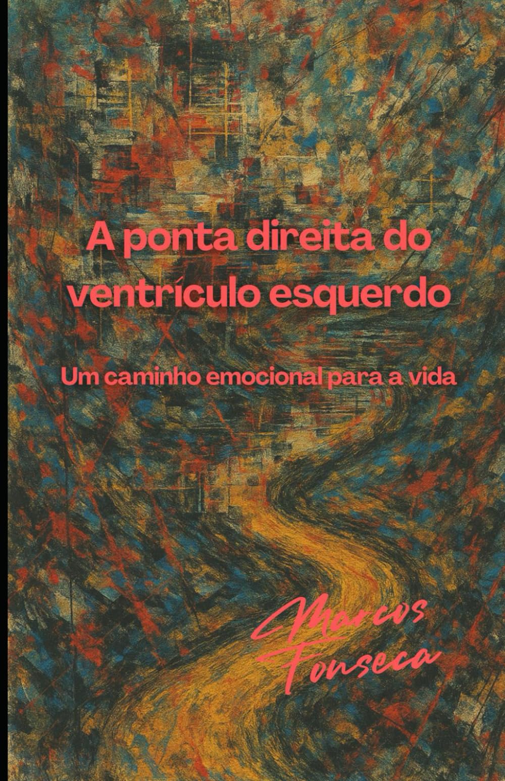 A Ponta Direita do Ventrículo Esquerdo: Um caminho emocional para a vida