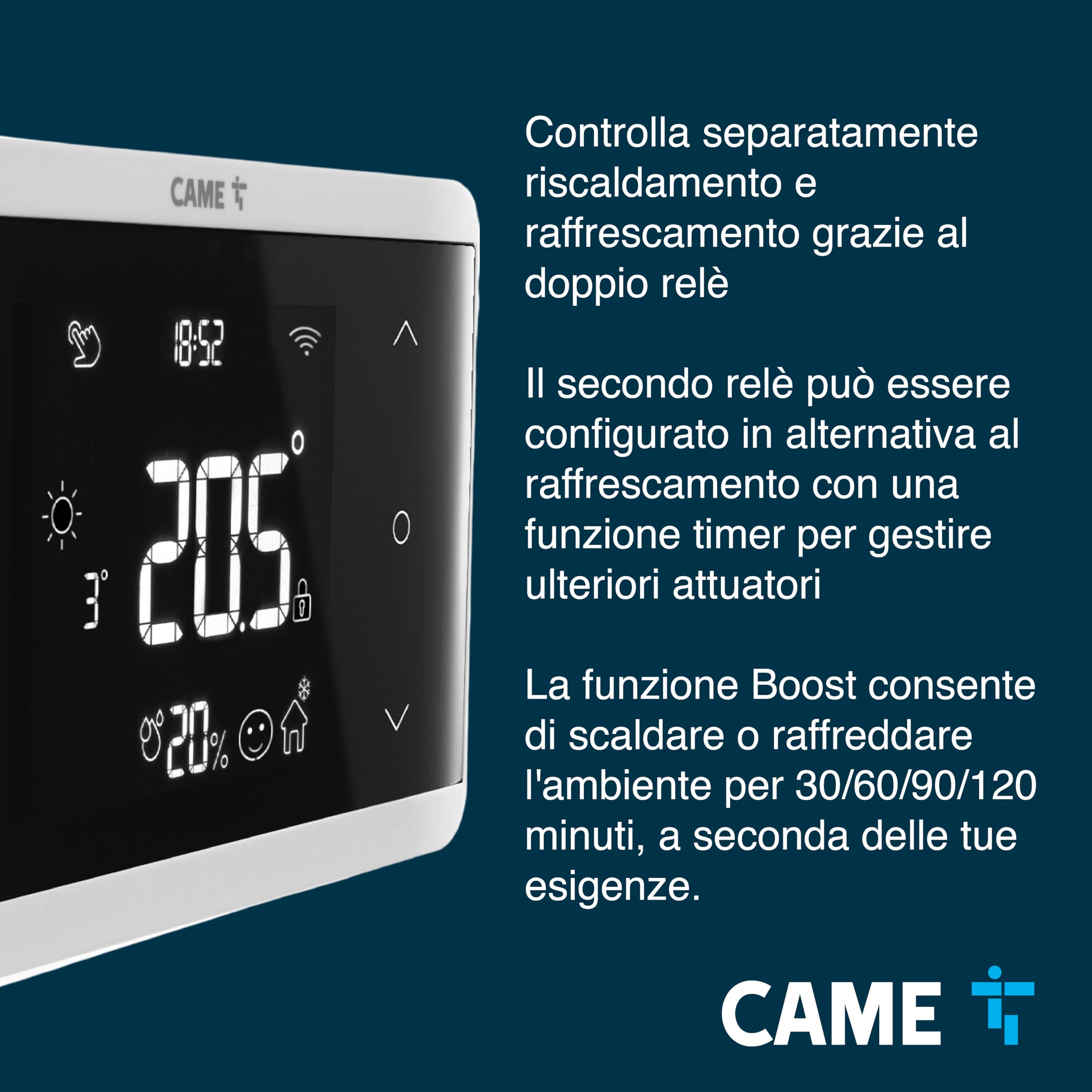 CAME Cronotermostato TH/750 Digitale Wi-Fi da Parete, Doppio Relè per Riscaldamento e Climatizzazione, Compatibile con Alexa e Google, Alimentazione 230 V AC, Bianco