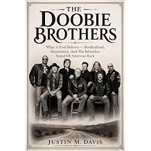THE DOOBIE BROTHERS What A Fool Believes Brotherhood, Reinvention, And The Relentless Sound Of American Rock