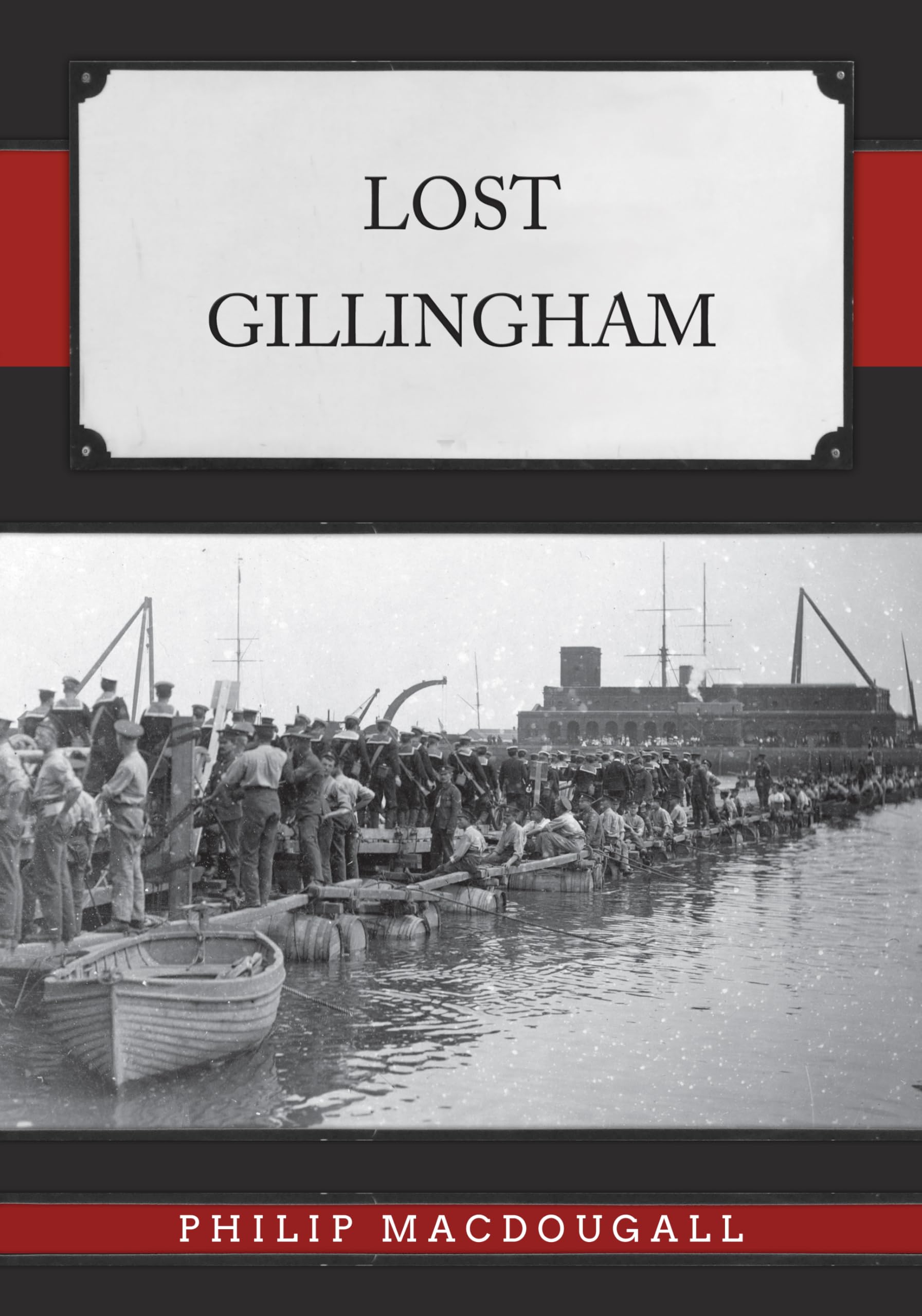 Lost Gillingham by Philip Macdougall PAPERBACK 9781398117488