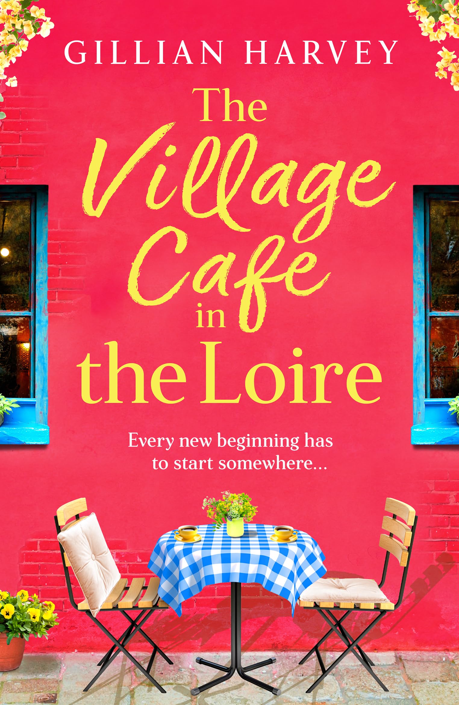 The Village Cafe in the Loire: Escape to France with a BRAND NEW feel-good and romantic novel from Gillian Harvey for 2025