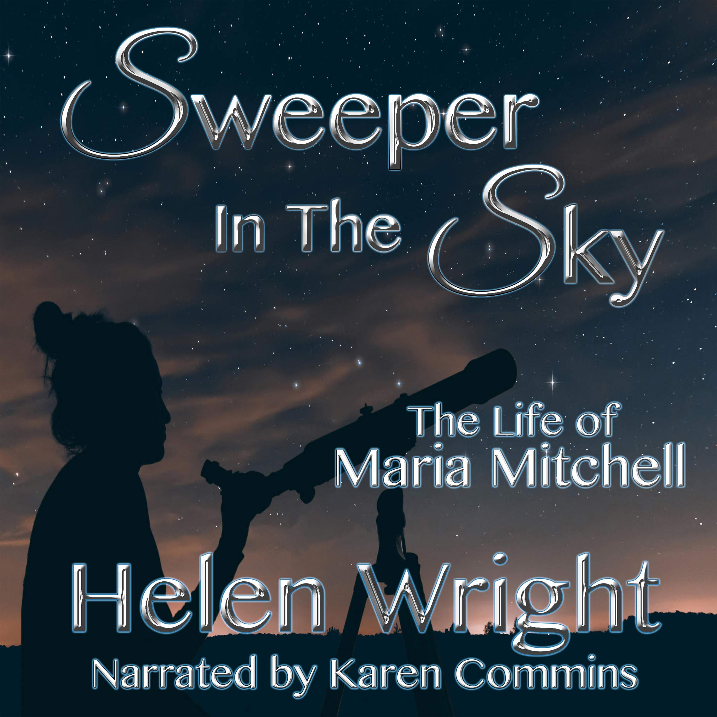 Sweeper in the Sky: The Life of Maria Mitchell