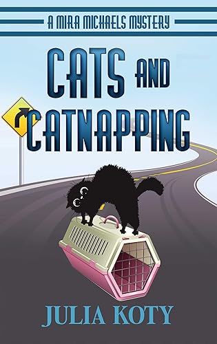 Cats and Catnapping A Mira Michaels Mystery (Mira Michaels Cozy Mysteries Book 1)