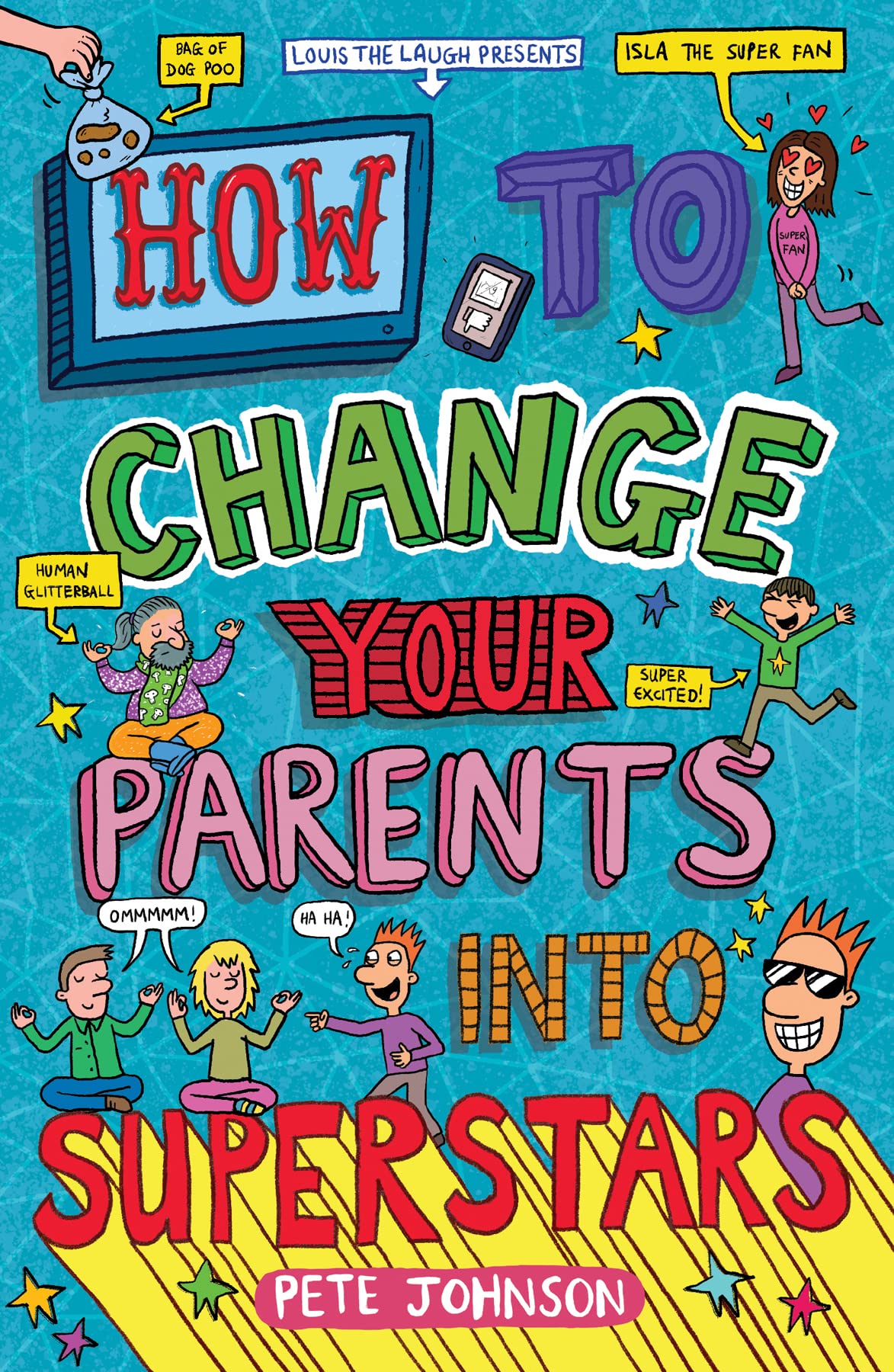 How to Change Your Parents into Superstars (Louis the Laugh)