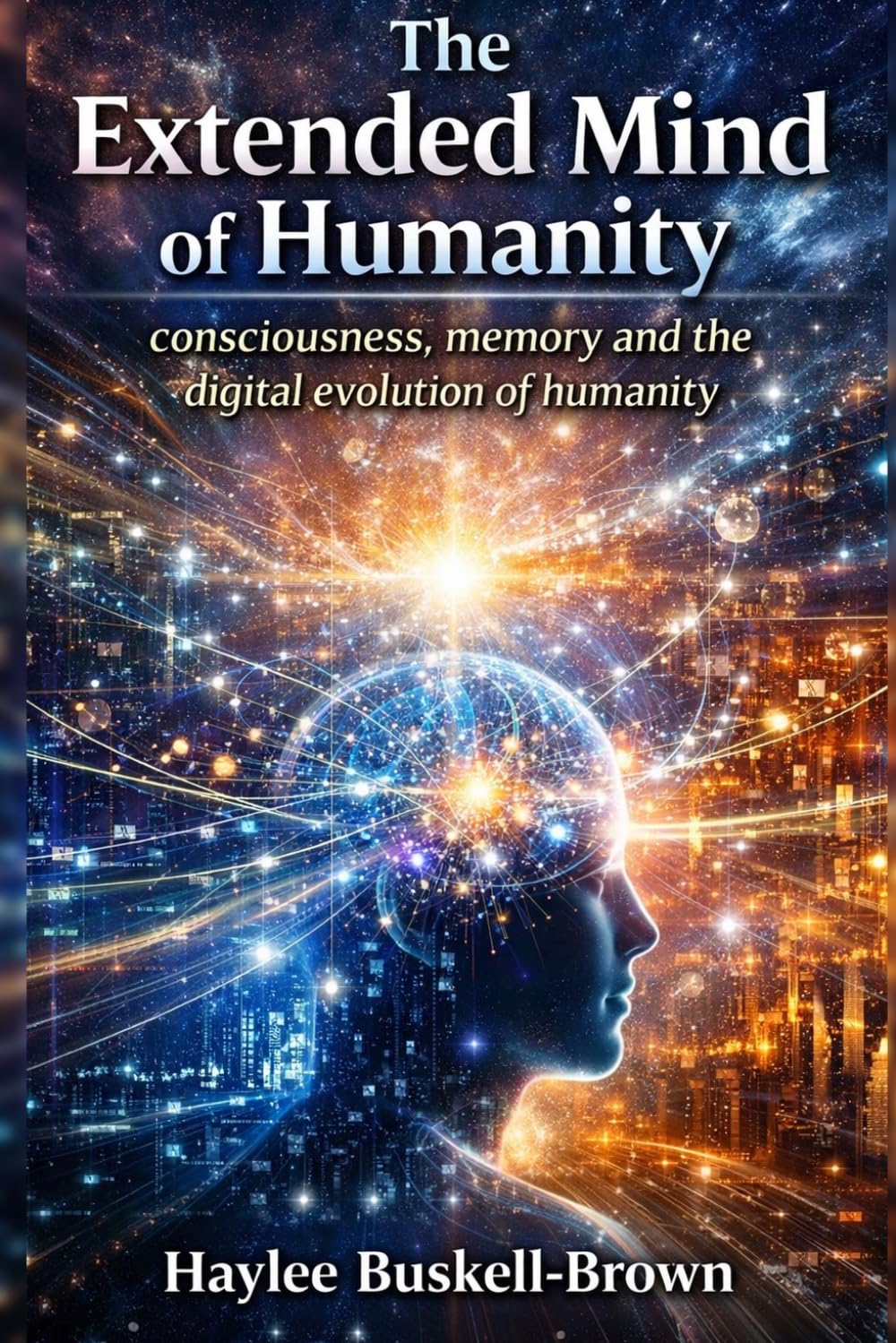 The Extended Mind of Humanity: Consciousness, memory and the digital evolution of humanity