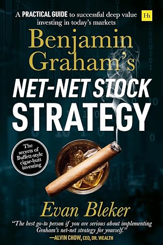 Benjamin Graham's Net-Net Stock Strategy: A practical guide to successful deep value investing in today's market