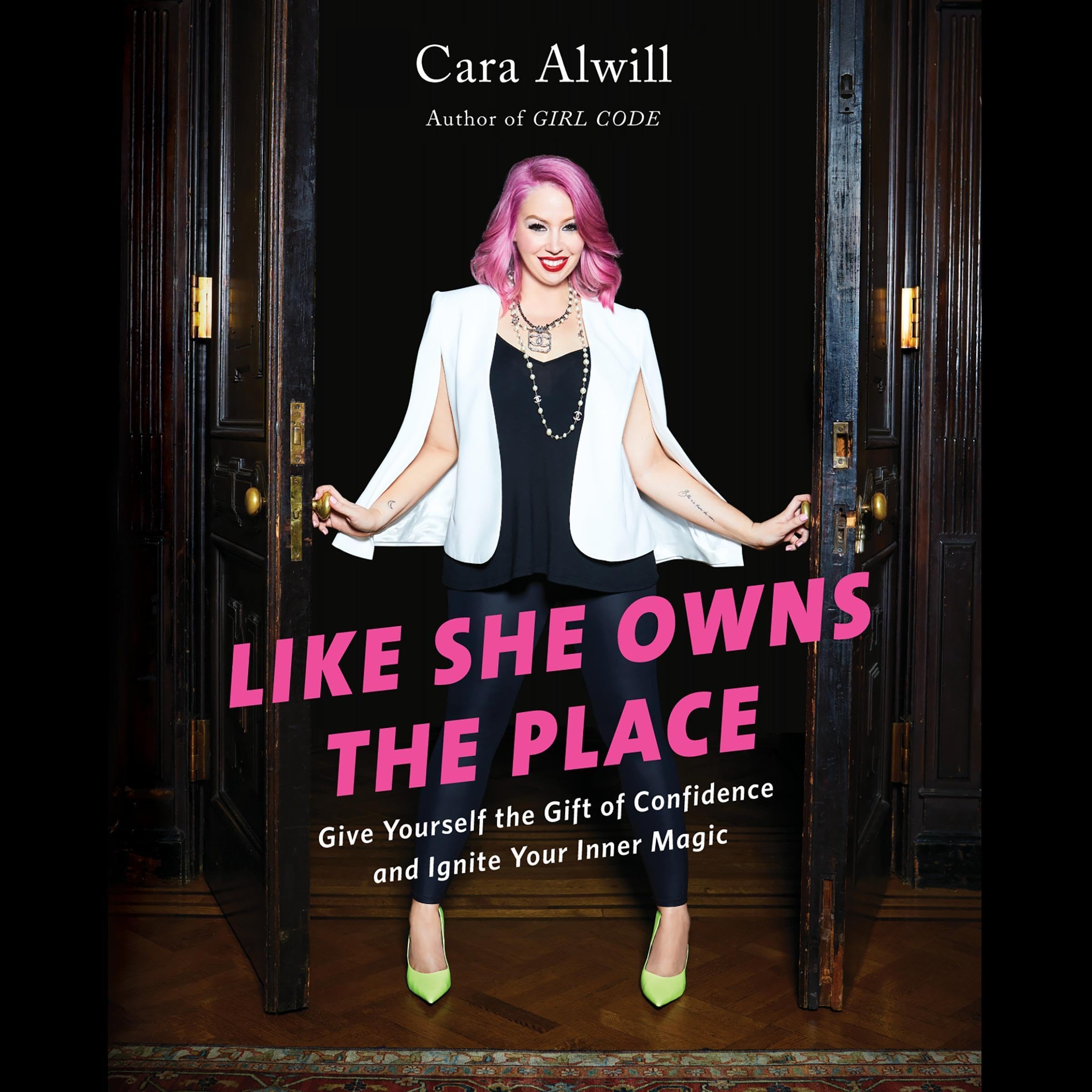 Like She Owns the Place: Give Yourself the Gift of Confidence and Ignite Your Inner Magic
