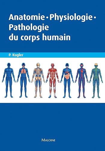 ANATOMIE, PHYSIOLOGIE, PATHOLOGIE DU CORPS HUMAIN (0000)
