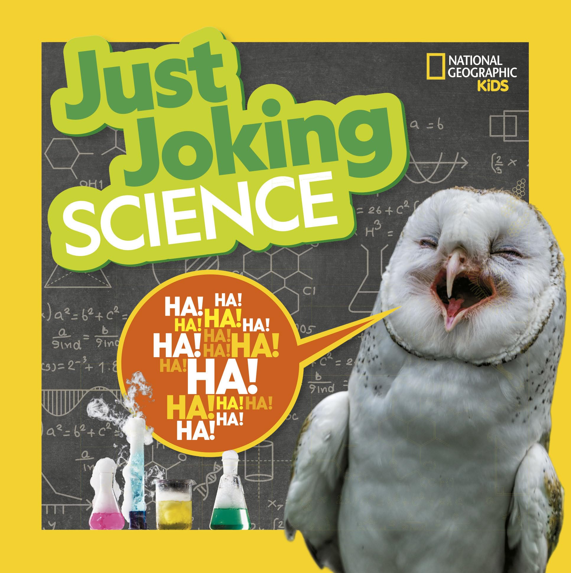 Just Joking Science: Science-​Themed Jokes about Kooky Chemistry, Funny Physics, Dinosaurs, Space, and More!