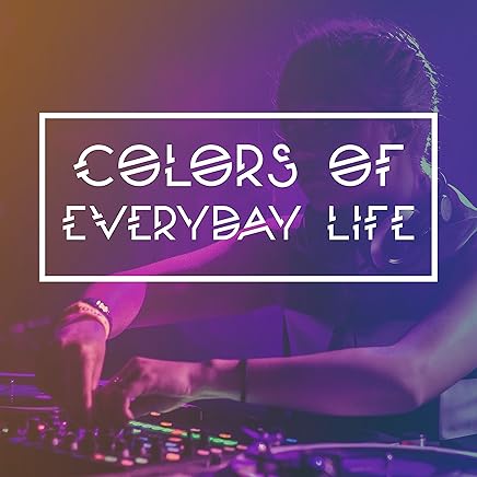 Colors of Everyday Life - Summer Adventure, Moment for Yourself, Leisure Time, Music Vacationing, Relaxing Sounds