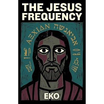 The Jesus Frequency Audiobook by EKO episode artwork