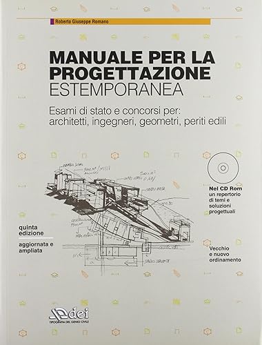 Manuale per la progettazione estemporanea. Esami di stato e concorsi per: architetti, ingegneri, geometri, periti edili. Con CD-ROM