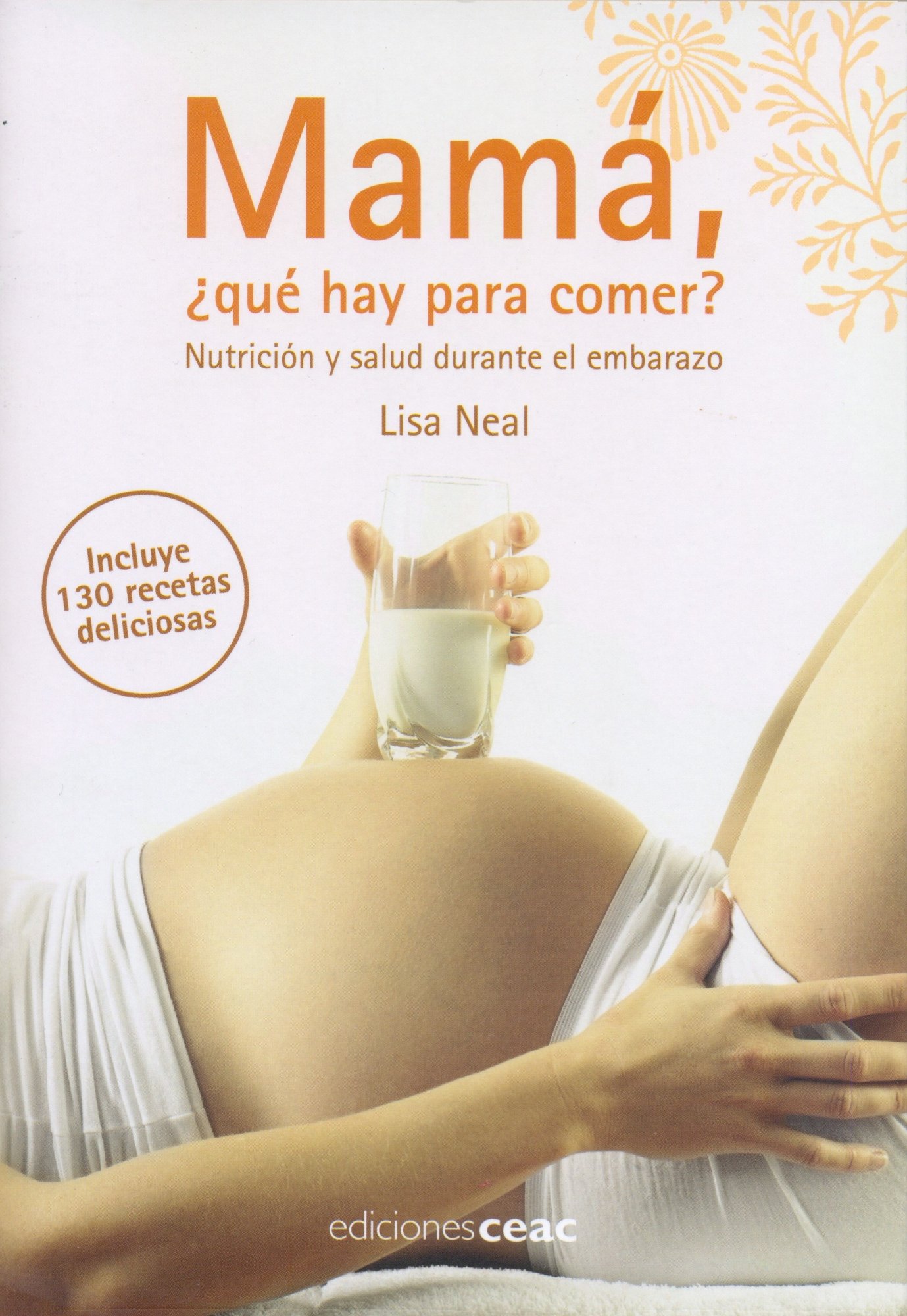 Mamá, ¿qué hay para comer?: Nutrición y salud durante el embarazo: 1