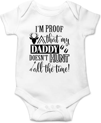 AW Fashions Im Proof That My Daddy Doesnt Hunt All The Time Baby Bodysuit Funny Cute Newborn Clothing
