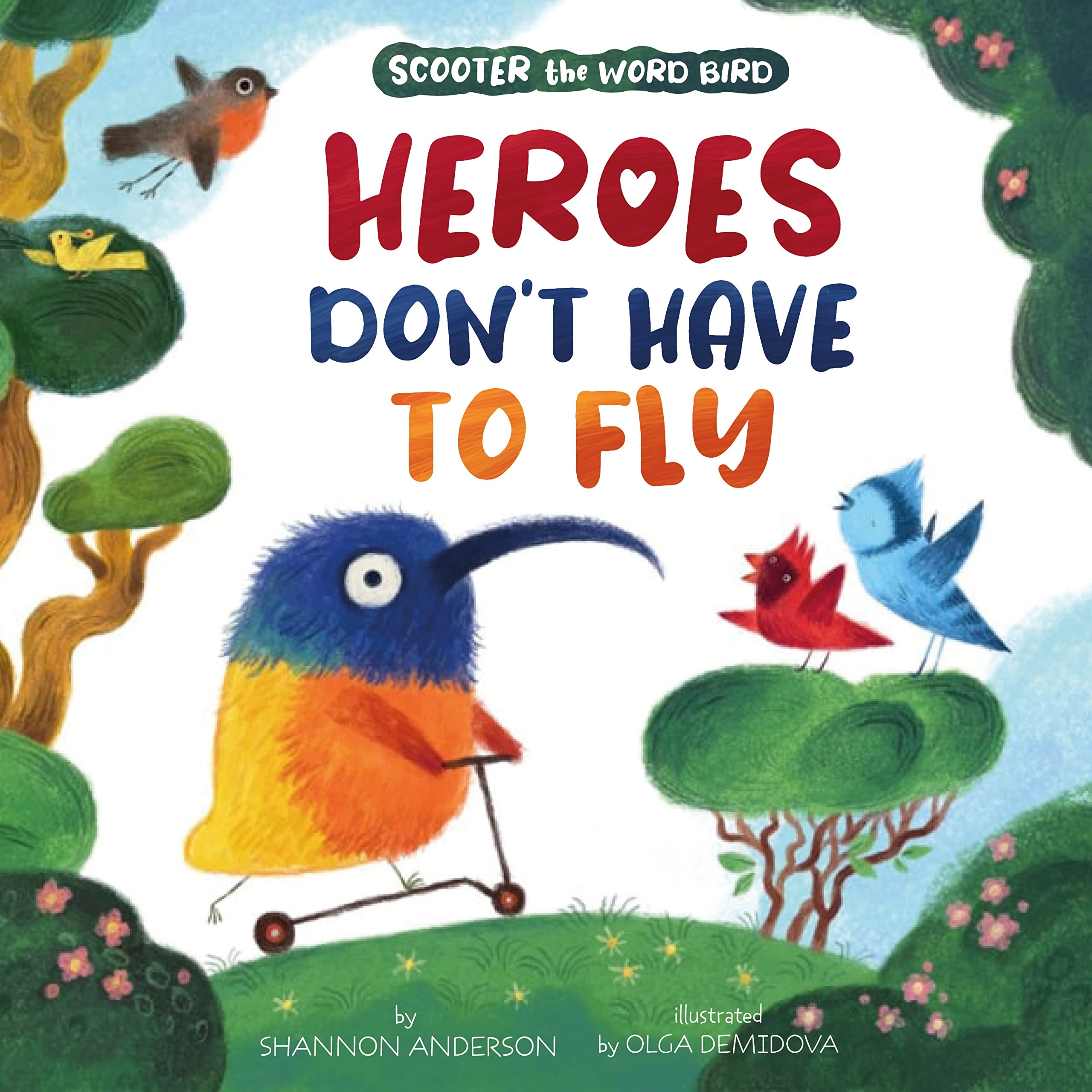 Heroes Don't Have to Fly: Scooter the Word Bird (Clever Storytime)