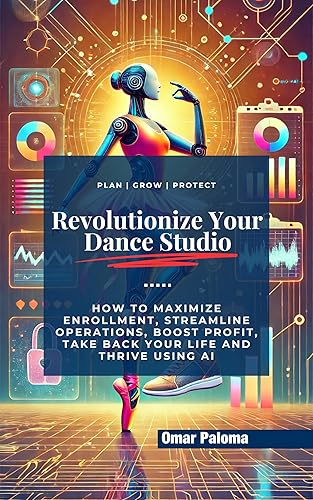 Revolutionize Your Dance Studio: How to Use AI to Maximize