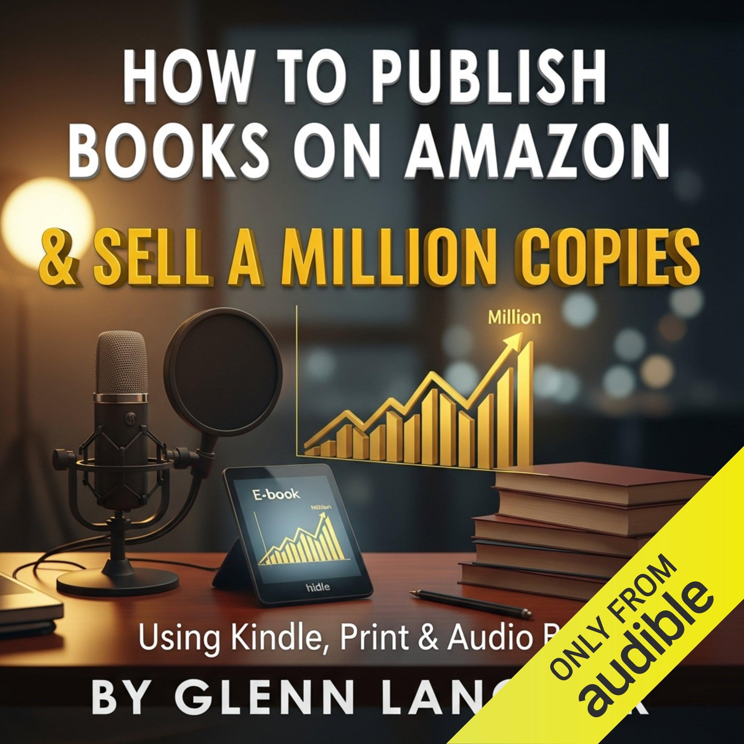 Cover art for How to Publish on Amazon & Sell A Million Copies Using Kindle, Print & Audio Book