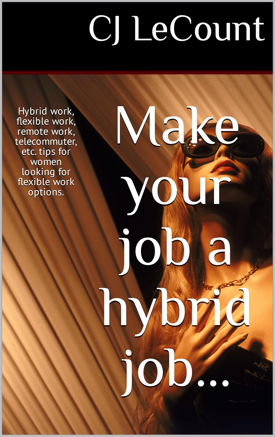 How to Telecommute: Escape the commute, be a remote worker.      Kindle Edition