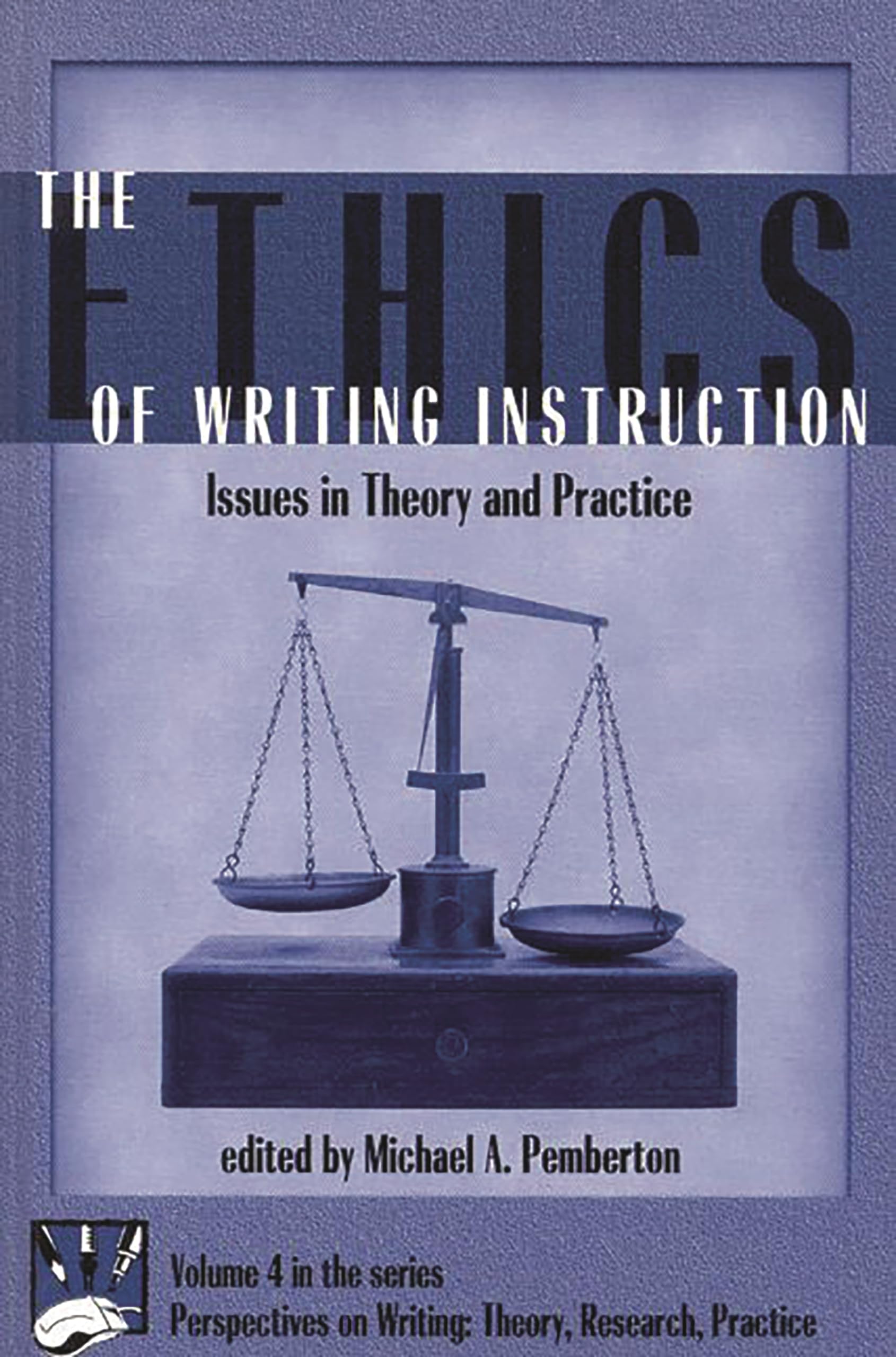 The Ethics of Writing Instruction: Issues in Theory and Practice