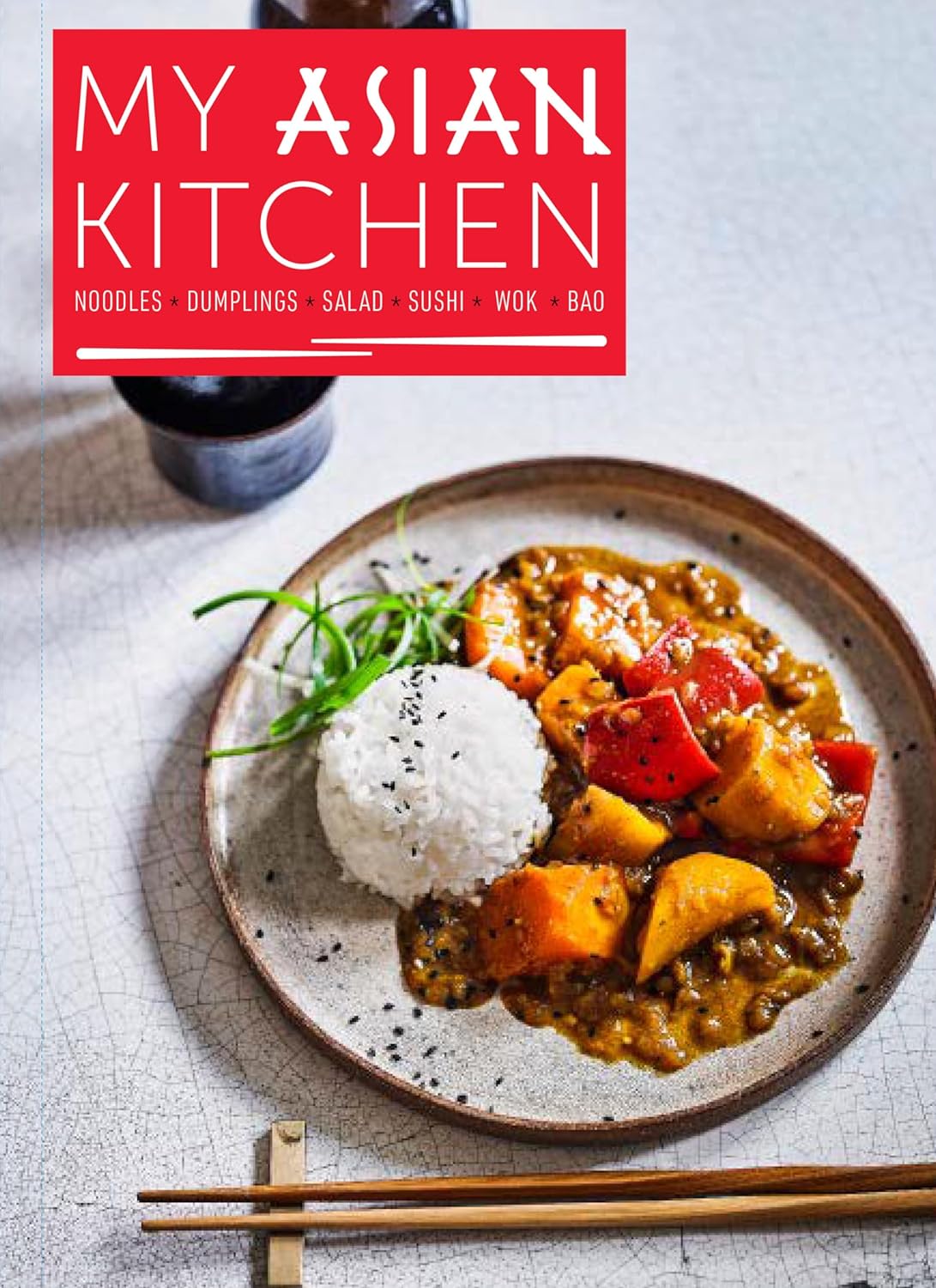 La mia cucina asiatica: noodles, gnocchi, insalata, sushi, wok, bao