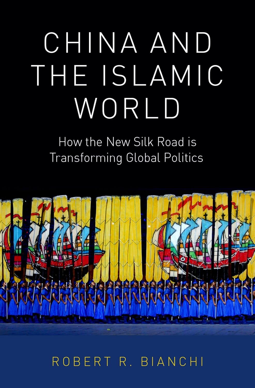 China and the Islamic World: How the New Silk Road is Transforming ...