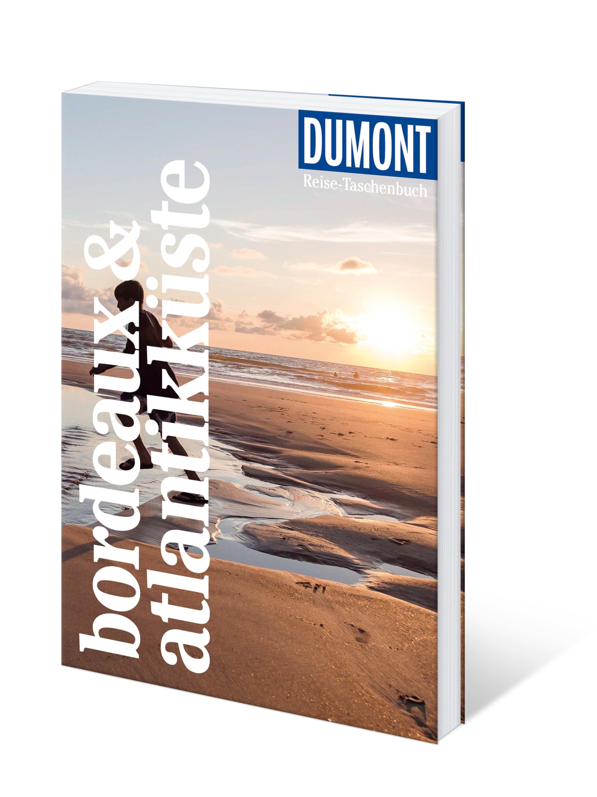 DUMONT Reise-Taschenbuch Reiseführer Bordeaux & Atlantikküste: Reiseführer plus Reisekarte. Mit individuellen Autorentipps und vielen Touren.