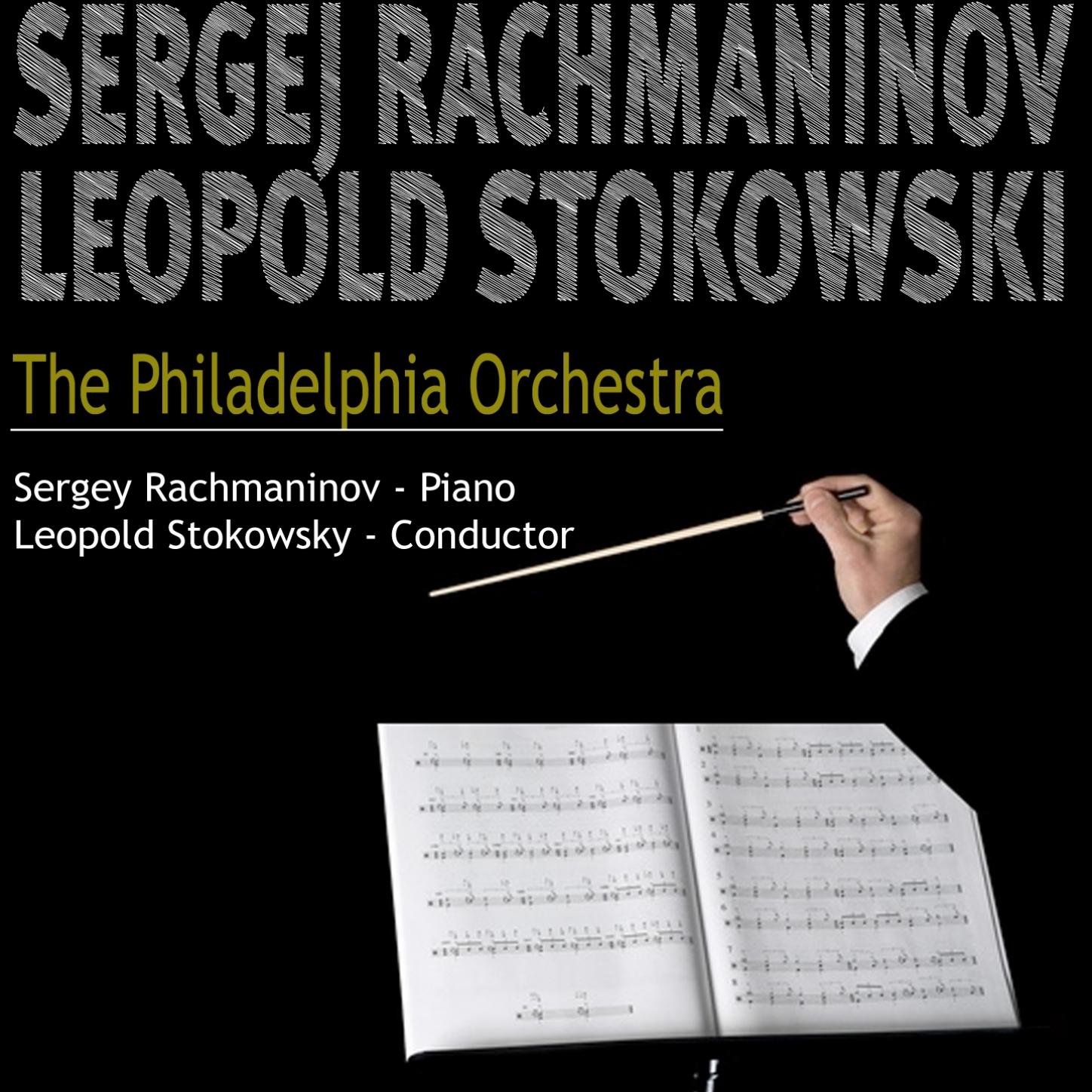 Sergei Rachmaninoff, The Philadelphia Orchestra, Leopold Stokowski