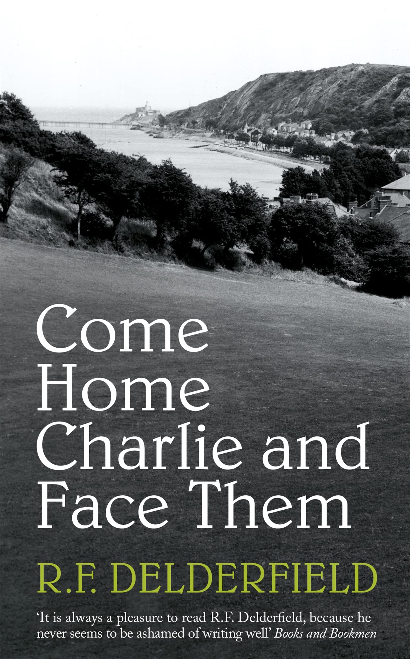 Come Home Charlie & Face Them (Coronet Books)-R. F. Delderfield